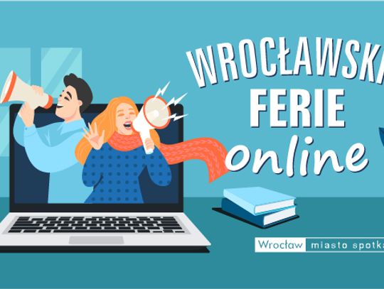 Ruszają #WrocławskieFerie online  - nowa, miejska oferta dla uczniów